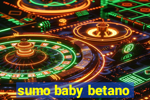 sumo baby betano